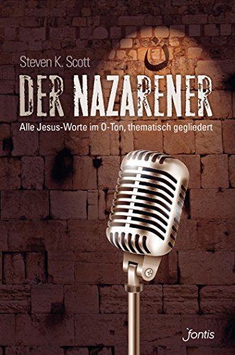 Der Nazarener: Alle Jesus-Worte im O-Ton, thematisch gegliedert (German Edition)