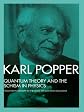 Quantum Theory and the Schism in Physics: From the Postscript to the Logic of Scientific Discovery
