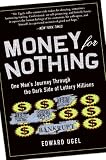 Money for Nothing: One Man's Journey through the Dark Side of Lottery Millions