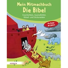 Mein Mitmachbuch Die Bibel: Geschichten, Ausmalbilder, R�tsel- und Stickerseiten