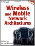 Wireless and Mobile Network Architectures