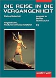 Die Reise in die Vergangenheit 5/6 - Sch&uuml;lerbuch - Berlin - Vorgeschichte, Altertum und fr&uuml;hes Mittelalter - (Lernmaterialien) - 
