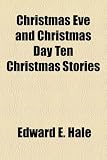 Christmas Eve and Christmas Day Ten Christmas Stories