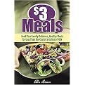 3 dollar Meals (Feed Your Family Delicious Healthy Meals for Less than the Cost of a Gallon of Milk) (Paperback)