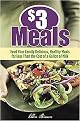 3 dollar Meals (Feed Your Family Delicious Healthy Meals for Less than the Cost of a Gallon of Milk) (Paperback)