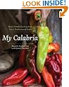 My Calabria: Rustic Family Cooking from Italy's Undiscovered South