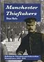 Manchester Thieftakers: Policing in Victorian and Edwardian Manchester, 1825-1914