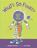 Whats So Funny?: Making Sense of Humor