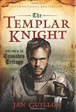 The Templar Knight: Book Two of the Crusades Trilogy