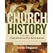 Church History Volume One: From Christ to Pre-Reformation: The Rise and Growth of the Church in Its Cultural, Intellectual, and Political Context