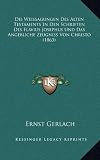 Die Weissagungen Des Alten Testaments in Den Schriften Des Flavius Josephus Und Das Angebliche Zeugniss Von Christo (1863) - Ernst Gerlach