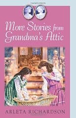 More Stories from Grandma's Attic (The Grandma's Attic Series)