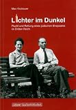 Lichter im Dunkel: Flucht und Rettung eines j&uuml;dischen Ehepaares im Dritten Reich - Max Krakauer