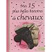 Mes 15 plus belles histoires de chevaux