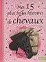 Mes 15 plus belles histoires de chevaux