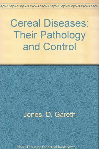 Cereal Diseases: Their Pathology and Control