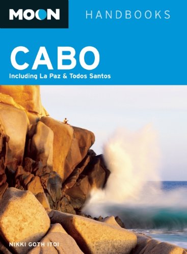 moon cabo including la paz and todos santos moon handbooks