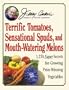 Jerry Baker's Terrific Tomatoes, Sensational Spuds, and Mouth-Watering Melons: 1,274 Super Secrets for Growing Prize-Winning Vegetables (Jerry Baker Good Gardening series)