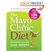 The Mayo Clinic Diet: Eat Well, Enjoy Life, Lose Weight