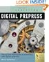 Exploring Digital PrePress: The Art and Technology of Preparing Electronic Files for Printing (Design Exploration Series)