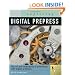 Exploring Digital PrePress: The Art and Technology of Preparing Electronic Files for Printing (Design Exploration Series)