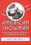 American Showman: Samuel Roxy Rothafel and the Birth of the Entertainment Industry, 1908-1935 (Film and Culture Series)