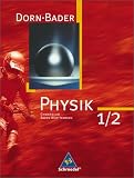 Dorn /Bader Physik - Sekundarstufe I Ausgaben 2004-2005: Dorn-Bader Physik 1/2 - Neubearbeitung - Sch&uuml;lerbuch - Sekundarbereich 1 - Baden-W&uuml;rttemberg: 7./10 - Schuljahr - Franz Bader, Heinz-Werner Oberholz, Friedrich Dorn