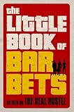 The little book of bar bets : as seen on the Real hustle
