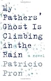 My Fathers’ Ghost Is Climbing in the Rain