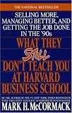 What They Still Don't Teach You At Harvard Business School