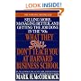 What They Still Don't Teach You at Harvard Business School