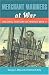 Search : Merchant Mariners at War: An Oral History of World War II (New Perspectives on Maritime History and Nautical Archaeology)