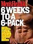 Men's Health: 6 Weeks to a 6 Pack: Sculpt rock-hard abs with the fastest muscle-up, slim-down program ever created!