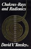 Chakras: Rays and Radionics