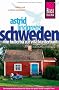 Astrid Lindgrens Schweden: Von Bullerb� zur Villa Kunterbunt