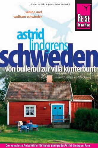 Astrid Lindgrens Schweden: Von Bullerbü zur Villa Kunterbunt: Alle Infos bei Amazon