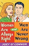 Women Are Always Right and Men Are Never Wrong