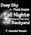 Fall Nights Deep Sky Field Guide for the Backyard:  176 Step by Step Maps (Renaix` Deep Sky Field Guides for Kindle)