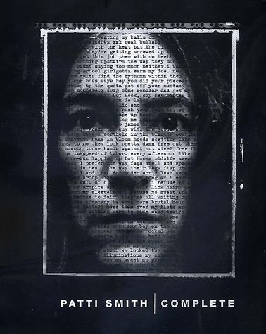 Patti Smith Complete: Lyrics, Reflections & Notes for the Future