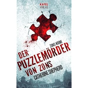 Der Puzzlemörder von Zons (Zons-Thriller 1)
