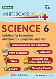 Science. 6, Changing circuits, changes, micro-organisms, forces in action, interdependence, how we see things, more about dissolving : activities for interactive whiteboards, projectors and PCs