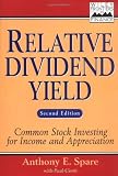 Relative Dividend Yield: Common Stock Investing for Income and Appreciation, 2nd Edition