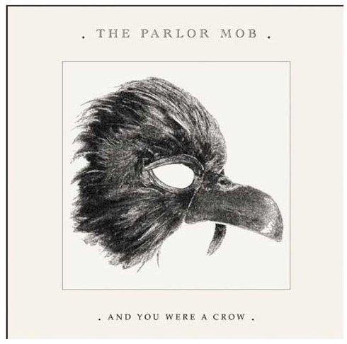 & You Were a Crow Parlor Mob
