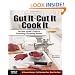 Gut It. Cut It. Cook It.: The Deer Hunter's Guide to Processing & Preparing Venison