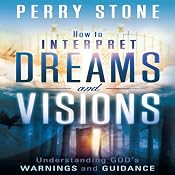 How to Interpret Dreams and Visions: Understanding God's Warnings and Guidance | [Perry Stone]