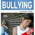 Bullying - A Parent's Guide