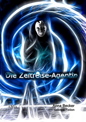 Die Zeitreise-Agentin (German Edition)