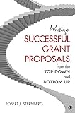 Writing successful grant proposals from the top down and bottom up
