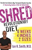 Shred: The Revolutionary Diet: 6 Weeks 4 Inches 2 Sizes