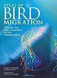 Atlas of Bird Migration: World's Birds